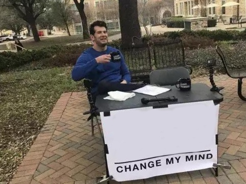 Change My Mind meme about Snow